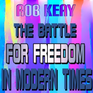 The Battle For Freedom In Modern Times