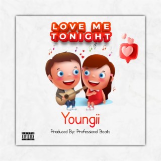 Love Me Tonight lyrics | Boomplay Music