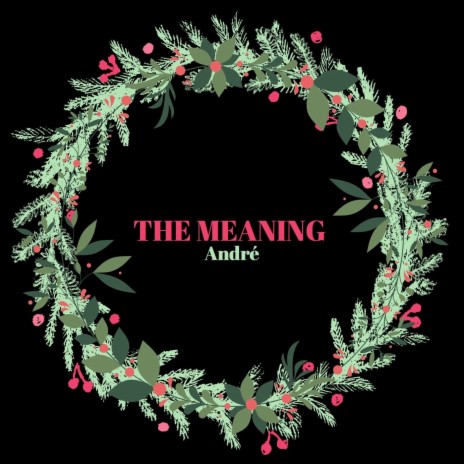 The Meaning | Boomplay Music