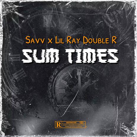 SumTimes ft. Lil Ray Double R | Boomplay Music