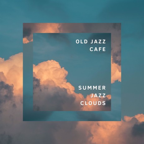 Summer Jazz Clouds | Boomplay Music