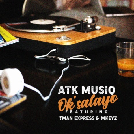 Ok'salayo ft. Tman Xpress & Mkeyz | Boomplay Music