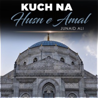 Kuch Na Husn e Amal