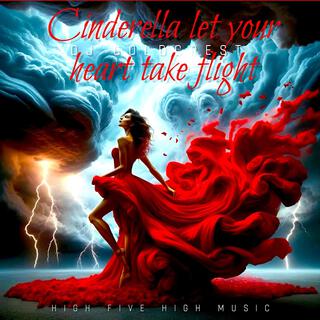 Cinderella let your heart take flight