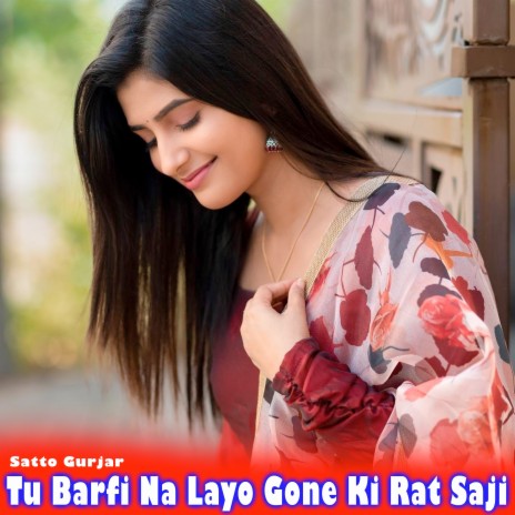 Tu Barfi Na Layo Gone Ki Rat Saji | Boomplay Music