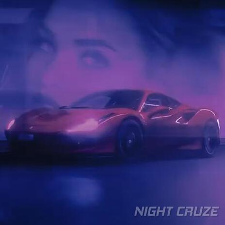 NIGHT CRUZE | Boomplay Music