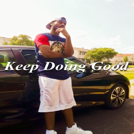 Keep Doing Good | Boomplay Music