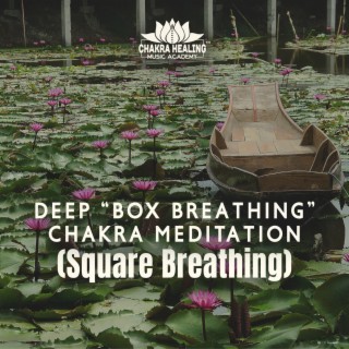 Deep “Box Breathing” Chakra Meditation (Square Breathing): The Complete Guide to Chakra Meditation, Imagine a Red Lotus Flower with Vibrating Petals