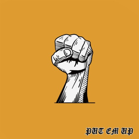 Put em up | Boomplay Music