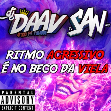 RITMO AGRESSIVO - É NO BECO DA VIELA ft. DJ San 011 | Boomplay Music