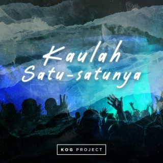 Kaulah Satu-satunya