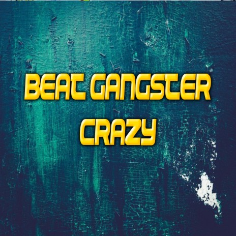 Beat Gangster Crazy | Boomplay Music