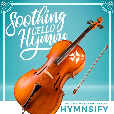 Cello & Piano: Praise to the Lord, The Almighty Hymn Instrumental Worship Music ft. Cellosify | Boomplay Music