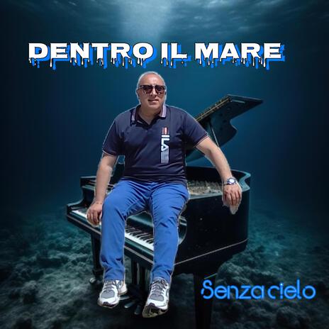 Dentro il mare | Boomplay Music