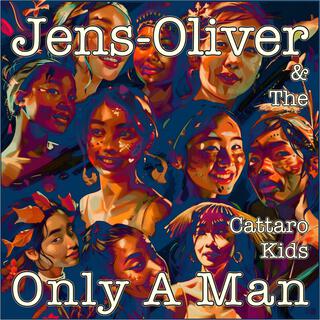 Only A Man ft. The Cattaro Kids lyrics | Boomplay Music