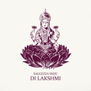 Saggezza indù di Lakshmi: Mantra sacri, India mistica, Pratica spirituale orientale