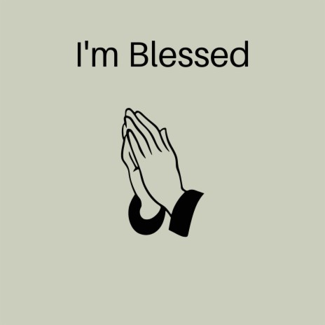 I'm Blessed | Boomplay Music