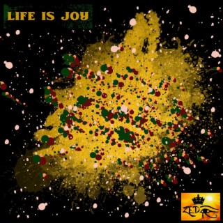 Life Is Joy