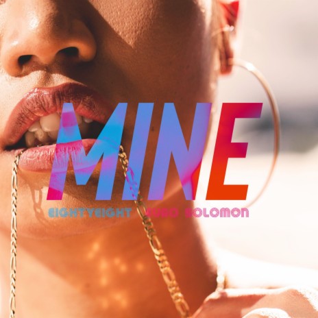MINE (feat. Euro Solomon)