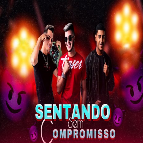 Sentando Sem Compromisso ft. Labra Stylos & Mc Alysson | Boomplay Music