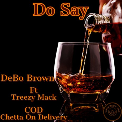 Do Say ft. Treezy Mack & C.O.D Chetta On Delivery