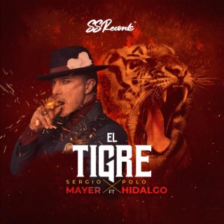 El Tigre ft. Sergio Mayer lyrics | Boomplay Music