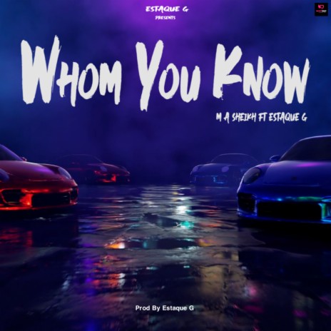 Whom You Know ft. M A Sheikh | Boomplay Music