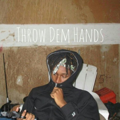 Throw dem hands