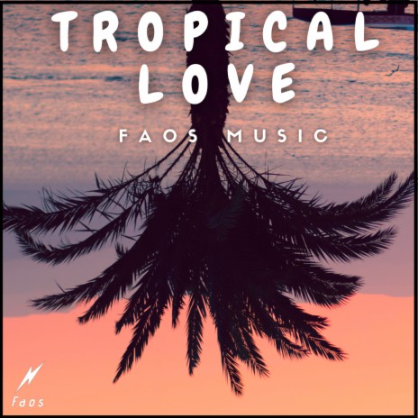 Tropical Love | Boomplay Music