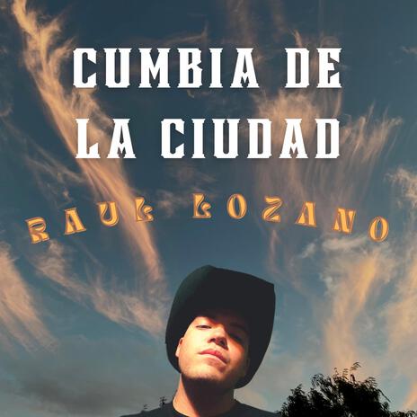 Cumbia De La Ciudad | Boomplay Music