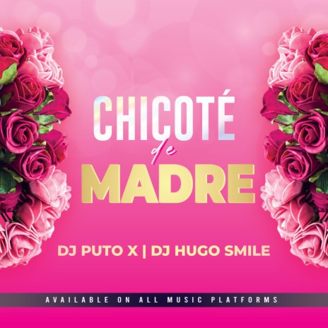 CHICOTE DE MADRE ft. PUTO X | Boomplay Music