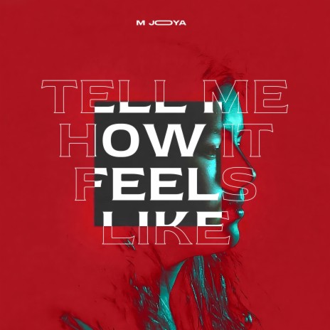 Tell me how it feels like | Boomplay Music