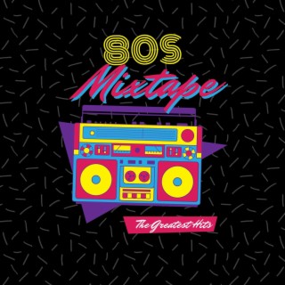 80s Mixtape The Greatest Hits