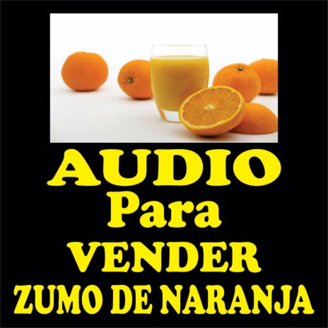 Audio para vender zumo de naranja