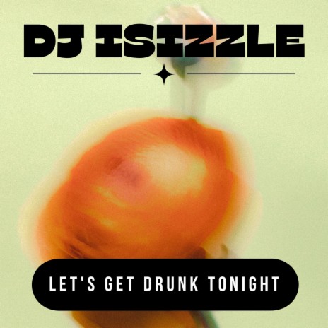 Let's Get Drunk Tonight | Boomplay Music