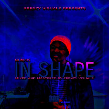 In Shape | Boomplay Music