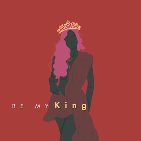 Be my King