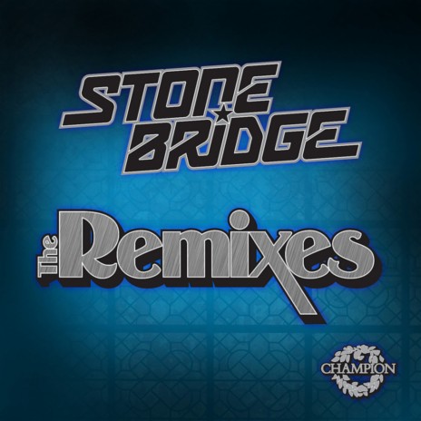 Stonebridge: The Remixes (Continuous DJ Mix) | Boomplay Music