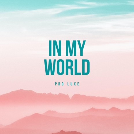 In My World | Boomplay Music