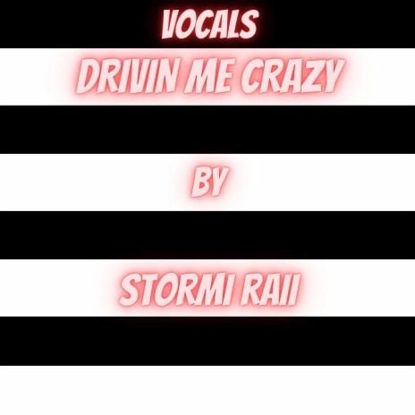 Drivin Me Crazy (Vocals) | Boomplay Music