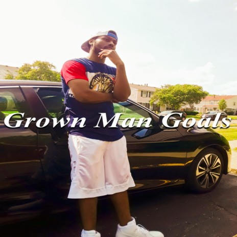 Grown Man Goals | Boomplay Music