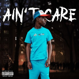 Ain't Care lyrics | Boomplay Music