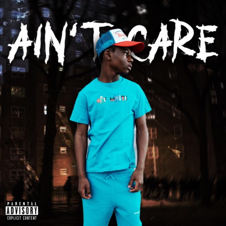 Ain't Care | Boomplay Music
