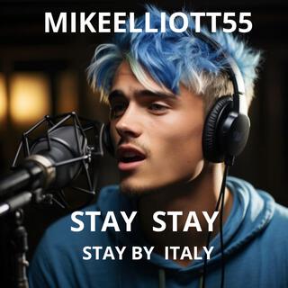 STAY STAY STAY BY ITALY