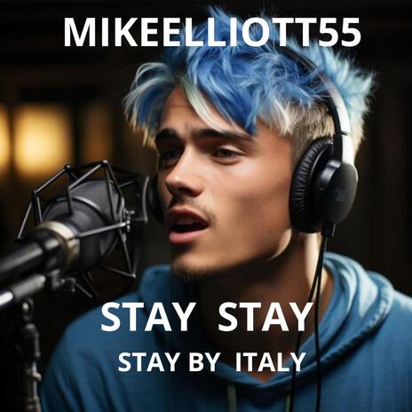 STAY STAY STAY BY ITALY