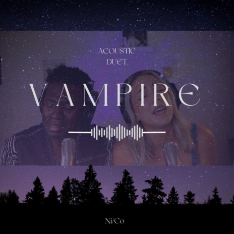 vampire (acoustic duet) ft. Ni/Co | Boomplay Music