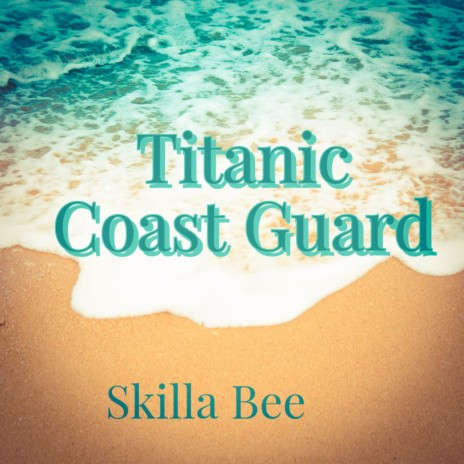 Titanic coast guard | Boomplay Music