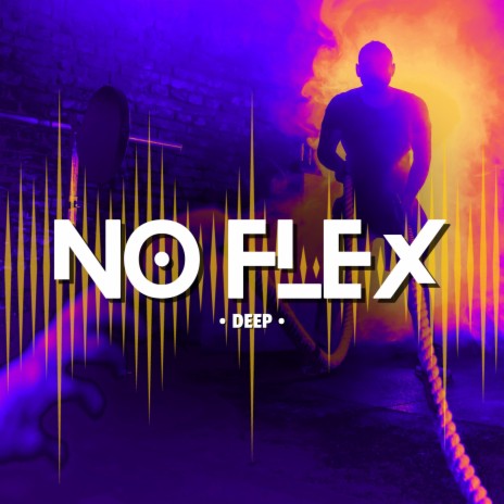 No Flex (Deep Vocal) | Boomplay Music