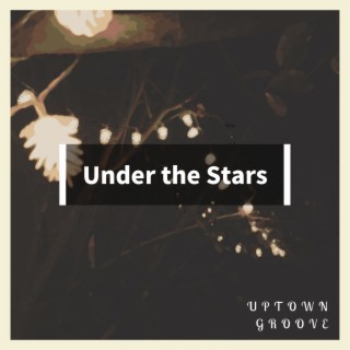 Under the Stars