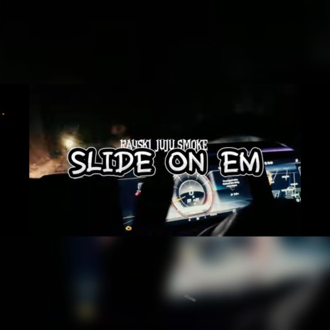 Slide on em ft. Juju Smoke | Boomplay Music